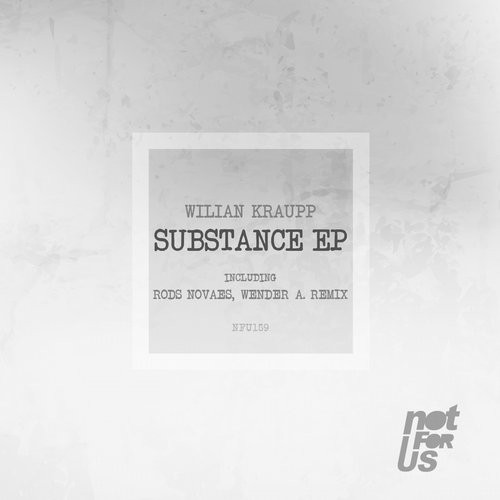 image cover: Wilian Kraupp - Substance EP / Not For Us Records / NFU159
