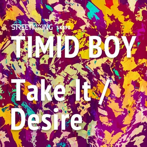 image cover: Timid Boy - Take It / Desire / Street King / SK390