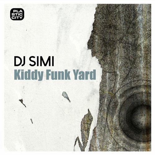 image cover: DJ Simi - Kiddy Funk Yard / Plastic City. Play / PLAY1708