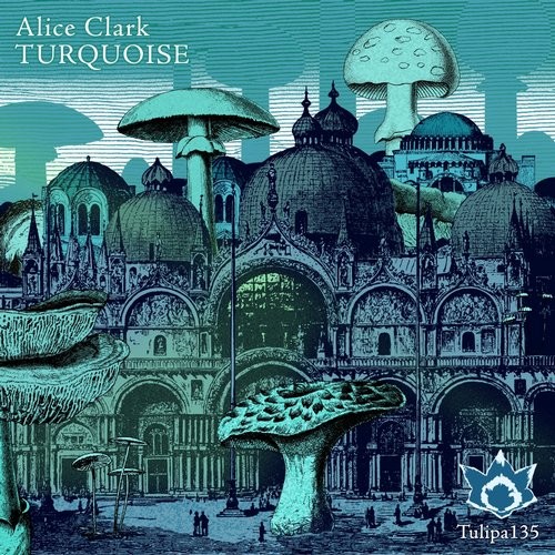 image cover: Alice Clark - Turquoise / Tulipa Recordings / TULIPA135