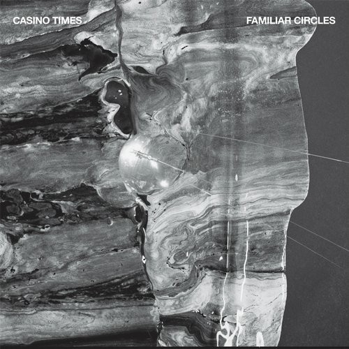 image cover: Casino Times - Familiar Circles / Wolf Music Recordings / WOLFLP003