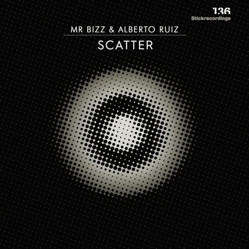 image cover: Mr. Bizz, Alberto Ruiz - Scatter EP / Stickrecordings / STICKSCATTER136