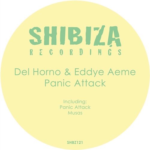 image cover: Del Horno, Eddye Aeme - Panic Attack / Shibiza Recordings / SHBZ121