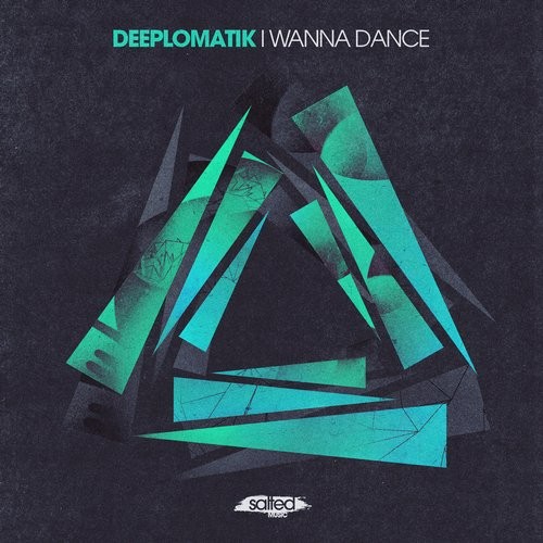 image cover: Deeplomatik - I Wanna Dance / Salted Music / SLT098