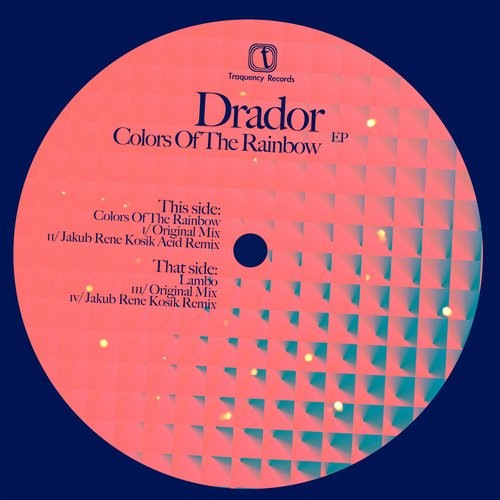 image cover: Drador - Colors of the Rainbow EP / Traquency Records / TRQR055