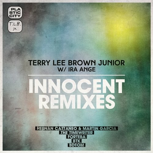 image cover: Terry Lee Brown Junior w/ Ira Ange - Innocent Remixes / Plastic City / PLAX106R8