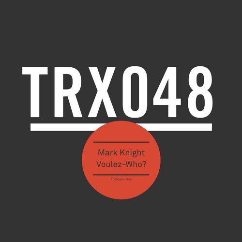 image cover: Mark Knight - Voulez-Who? / Toolroom Trax / TRX04801Z