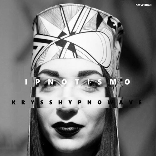 image cover: Kryss Hypnowave - Ipnotismo / Somewhere Rec /
