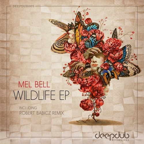 image cover: Mel Bell - Wildlife EP (Incl. Robert Babicz Remix) / deepdub recordings / DEEPDUB005
