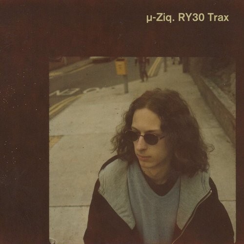 image cover: µ-Ziq - RY30 Trax / Planet Mu / ZIQ122