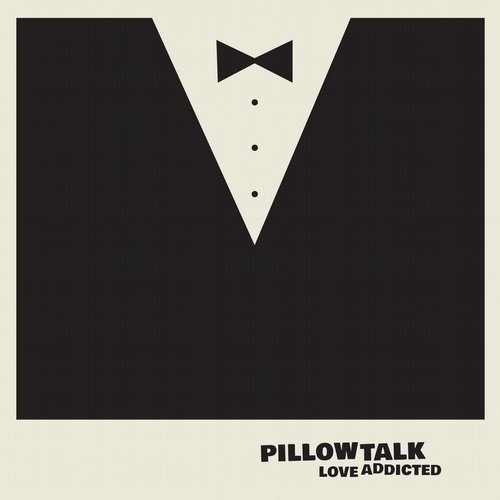 image cover: PillowTalk - Love Addicted / Crew Love Records / CLR003D