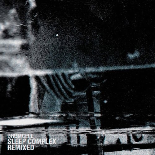 image cover: Drumcell, Truncate, Lucy, Luis Flores - Sleep Complex Remixed / CLR / CLR092