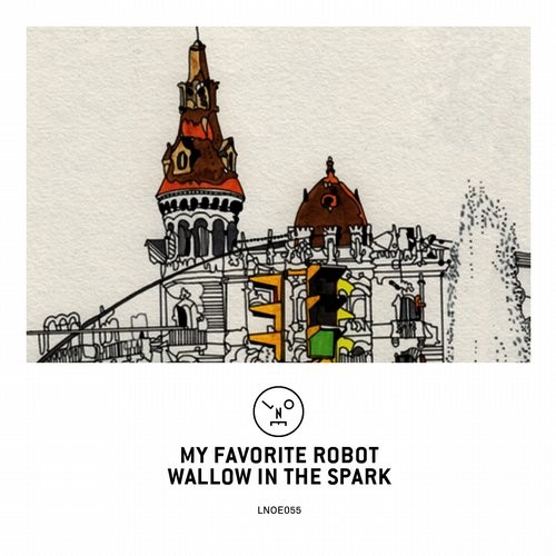 image cover: My Favorite Robot - Wallow In The Spark / Last Night On Earth / LNOE055