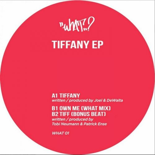 image cover: Dewalta & Joel, Tobi Neumann, Patti Ense - Tiffany EP / What...? / WHAT01