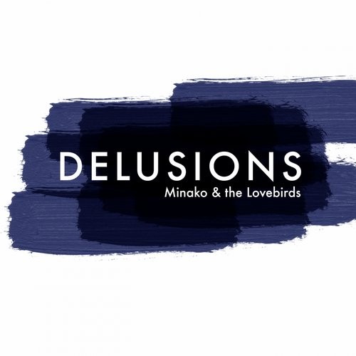 image cover: Minako & the Lovebirds - Delusions / Teardrop Music / BLV2436102
