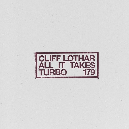 image cover: Cliff Lothar - All It Takes EP / Turbo Recordings / TURBO179D