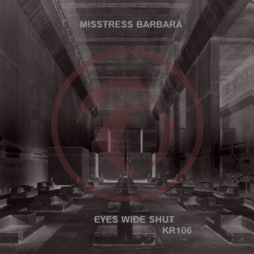 image cover: Misstress Barbara - Eyes Wide Shut / Kombination Research / KR106