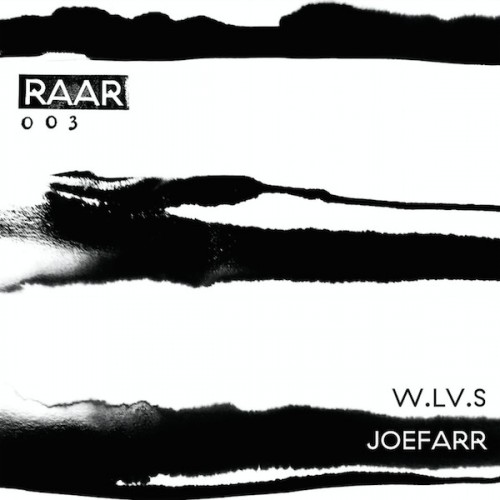 image cover: W.LV.S, joeFarr - RAAR003 / RAAR / RAAR003
