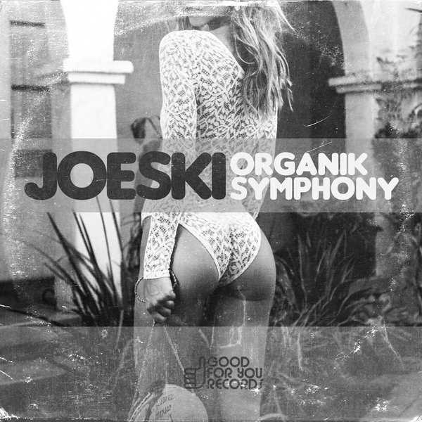 image cover: Joeski - Organik Symphony / Good For You Records / GFY208