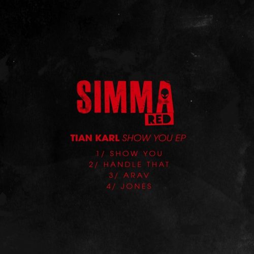 Tian Karl – Show You EP / Simma Red / SIMRED 027