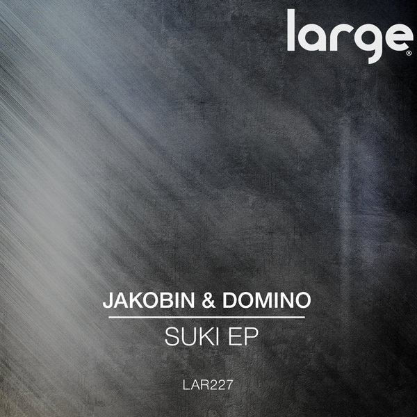 image cover: Jakobin & Domino - Suki EP / Large Music / LAR227