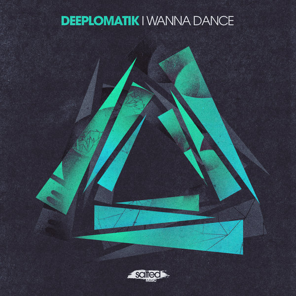 image cover: Deeplomatik - I Wanna Dance / Salted Music / SLT1098