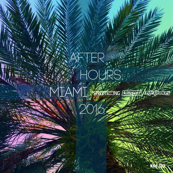 image cover: VA - After Hours: Miami 2016 / Street King / KSD322