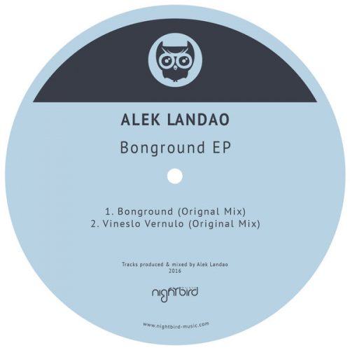 Alek Landao – Bonground EP / Nightbird Music / NB069