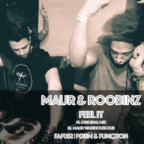 Maur & Roobinz – Feel It / Form & Function / FAF082