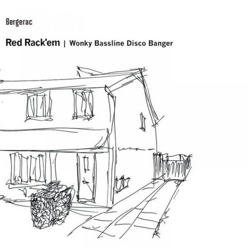Red Rack’em – Wonky Bassline Disco Banger / Bergerac / BERG005