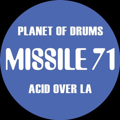 image cover: Planet Of Drums - Acid Over LA / Missile Records / M71