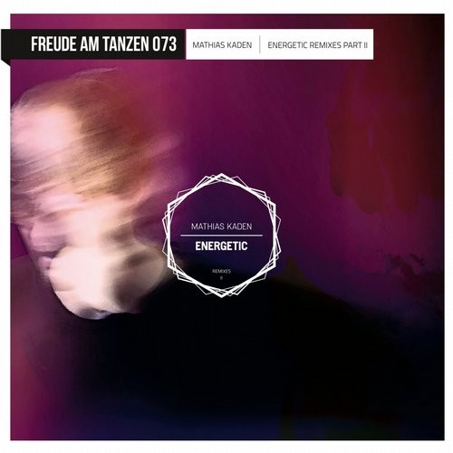 image cover: Mathias Kaden - Energetic (Remixes), Pt. 2 / Freude Am Tanzen Recordings / FAT073