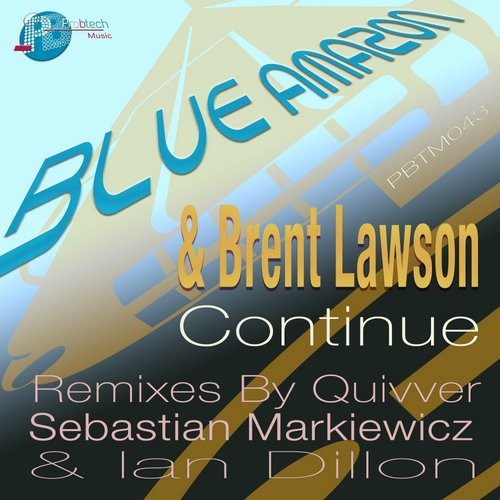 image cover: Blue Amazon,Brent Lawson - Continue / Pro B Tech Music / PBTM043