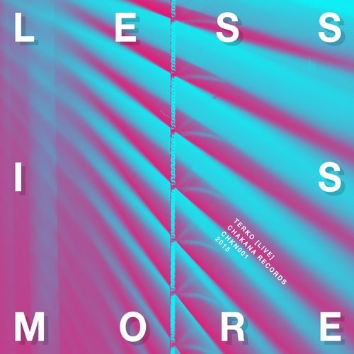 image cover: TERKO - Less Is More / Chakana Records / CHKN001