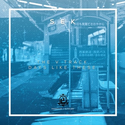 image cover: Sek - The V Track / Days Like These / Madhouse Records / 5014524215739