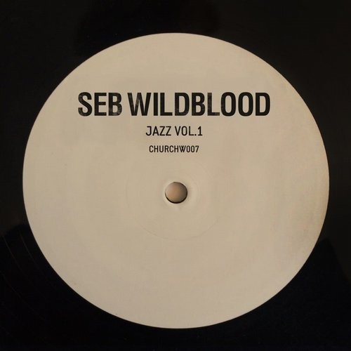 image cover: Seb Wildblood - Jazz Vol. 1 EP (+Medlar Remix) / Church / CHURCHW007