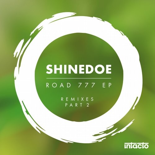 image cover: Shinedoe - Road 777 EP Remixes Part 2 / Intacto / INTAC058