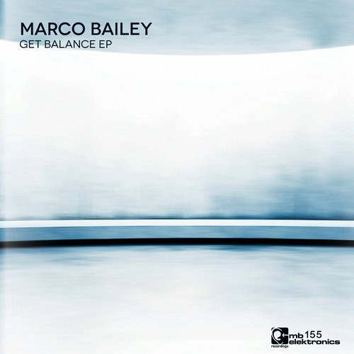 image cover: Marco Bailey - Get Balance EP / MB Elektronics / MBE155D