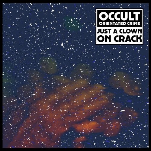 image cover: Occult Orientated Crime - Just a Clown On Crack / Dekmantel / DKMNTL036