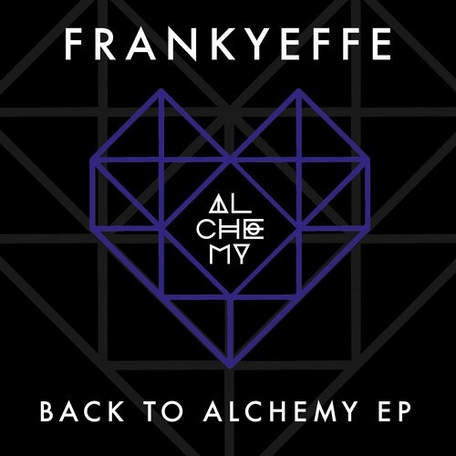image cover: Frankyeffe - Back To Alchemy EP / Alchemy (Italy) / ALCDG058
