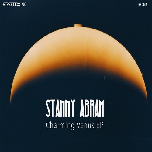 image cover: Stanny Abram - Charming Venus EP / Street King / SK394
