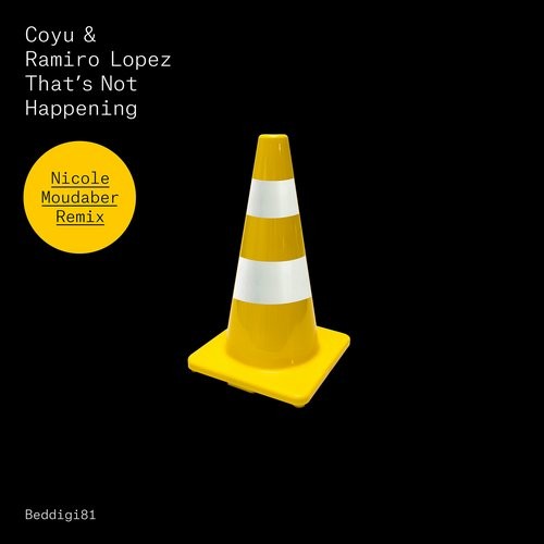 image cover: Ramiro Lopez, Coyu - That's Not Happening Nicole Moudaber Remix / Bedrock Records / BEDDIGI81