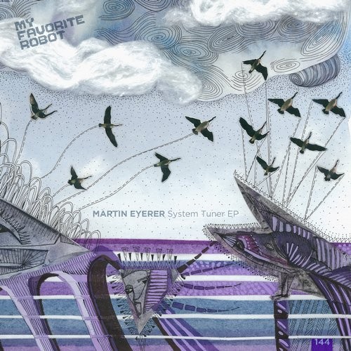 image cover: Martin Eyerer - System Tuner EP / My Favorite Robot Records / MFR144