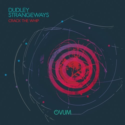 image cover: Dudley Strangeways - Crack the Whip / Ovum Recordings / OVM269