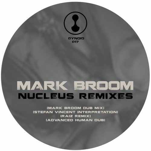 image cover: Mark Broom - Nucleus Remixes / Gynoid Audio / GYNOID017