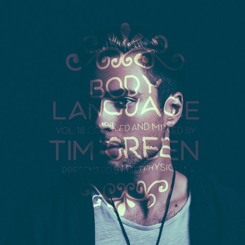 image cover: Tim Green - Get Physical Music Presents: Body Language, Vol. 18 / Get Physical Music / GPMCD145