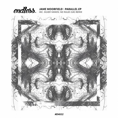 image cover: Jame Moorfield - Parallel EP / Endless Music / EM032