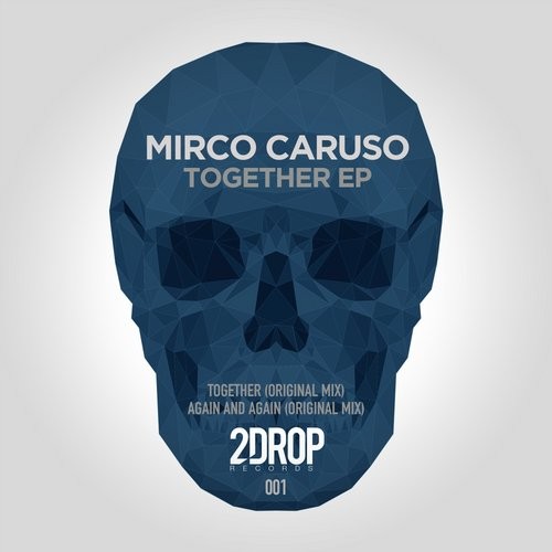 image cover: Mirco Caruso - Together EP / 2Drop Records / 2DROP001