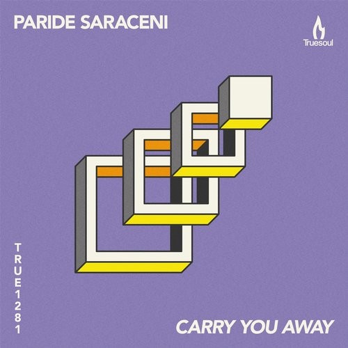 image cover: Paride Saraceni - Carry You Away / Truesoul / TRUE1281