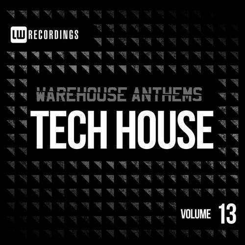 image cover: VA - Warehouse Anthems: Tech House, Vol. 13 / LW Recordings / LWWATH13